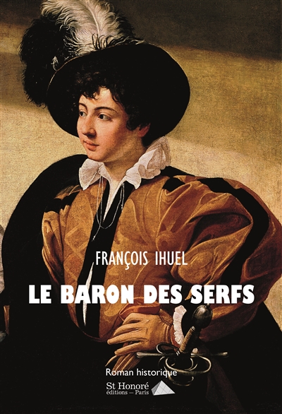 Le baron des serfs : roman historique