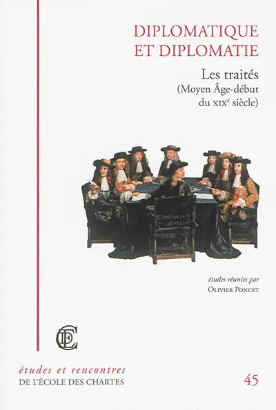 Diplomatique et diplomatie : les traités (Moyen Age-début du XIXe siècle)