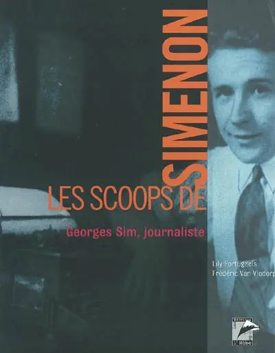 Les scoops de Simenon : Georges Sim, journaliste