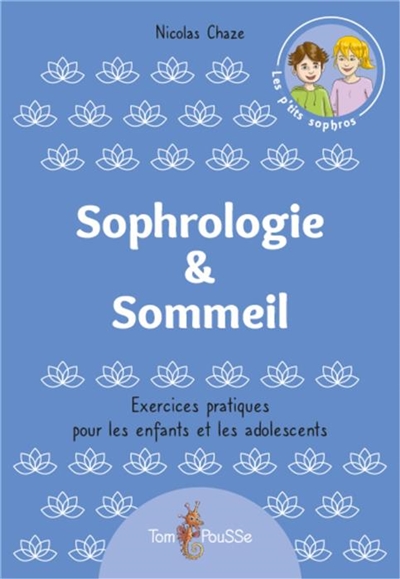Sophrologie & sommeil : exercices pratiques pour les enfants et les adolescents