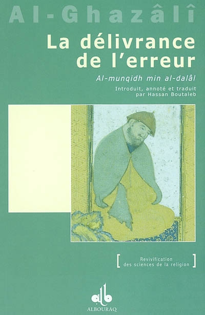 La délivrance de l'erreur. Al- munqidh min al-dalal