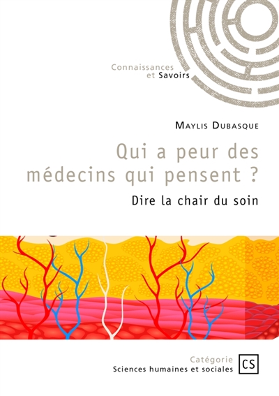 Qui a peur des médecins qui pensent ? : Dire la chair du soin