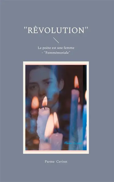 "Rêvolution" : Le poète est une femme : "Femmémoriale"