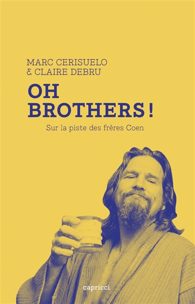 Oh brothers ! : sur la piste des frères Coen