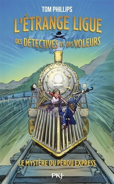 L'étrange ligue des détectives et des voleurs. Vol. 3. Le mystère du Pérou Express