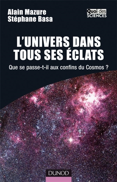 L'univers dans tous ses éclats : que se passe-t-il aux confins du cosmos ?