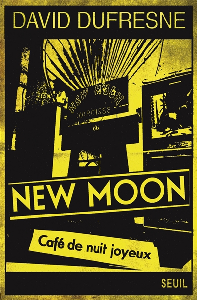 New Moon, café de nuit joyeux : tentative d'épuisement du 66, rue Pigalle : et de sa succursale au 9 de la place du même nom