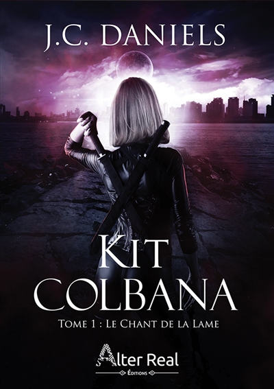 Le Chant de la Lame : Kit Colbana tome 1