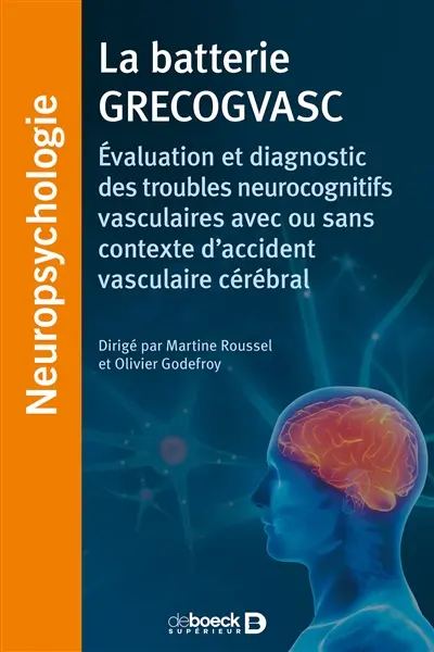 La batterie GRECOGVASC : évaluation et diagnostic des troubles neurocognitifs vasculaires avec ou sans contexte d'accident vasculaire cérébral