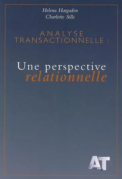 Analyse transactionnelle : une perspective relationnelle