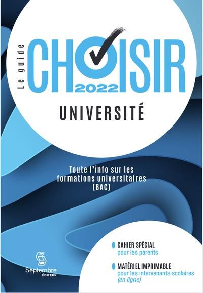 Guide choisir université 2022 : Toute l'information sur les formations universitaires (BAC)