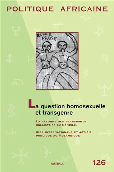 Politique africaine, n° 126. La question homosexuelle et transgenre