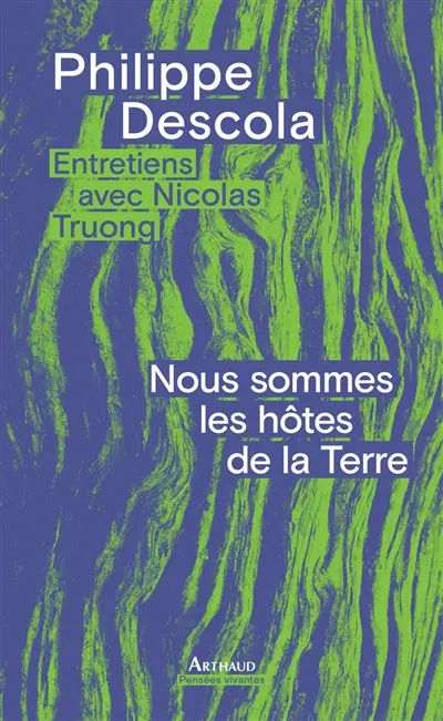 Nous sommes les hôtes de la Terre : entretiens avec Nicolas Truong Nous sommes les hôtes de la Terre : entretiens avec Nicolas Truong
