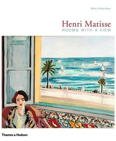 Henri Matisse : Rooms with a View