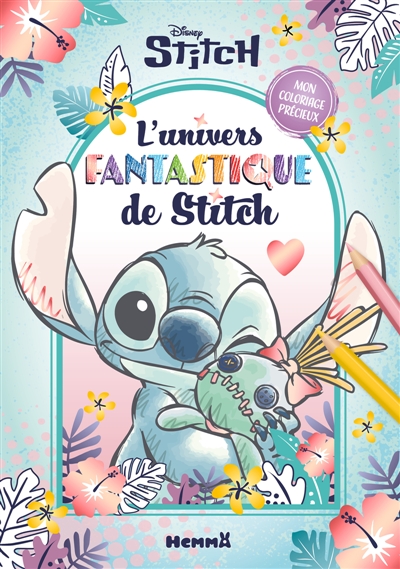 Disney Stitch : Mon coloriage précieux : L'univers fantastique de Stitch