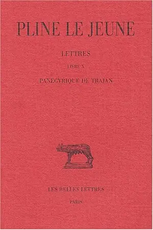 Lettres. Vol. 4. Livre X, Panégyrique de Trajan