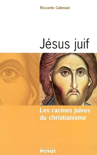 Jésus juif : les racines juives du christianisme