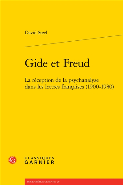 Gide et Freud : la réception de la psychanalyse dans les lettres françaises (1900-1930)