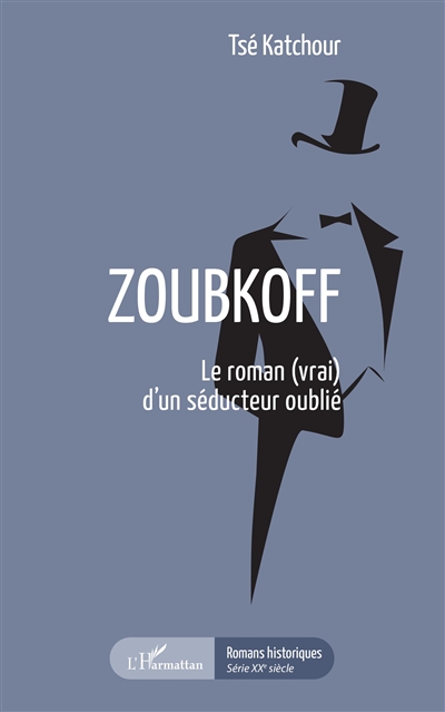 Zoubkoff : le roman (vrai) d'un séducteur oublié