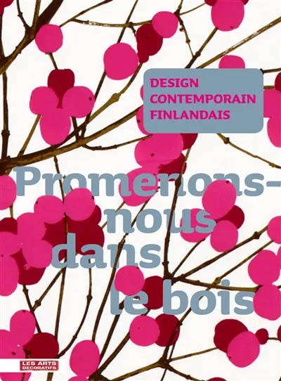 Design contemporain finlandais : promenons-nous dans le bois