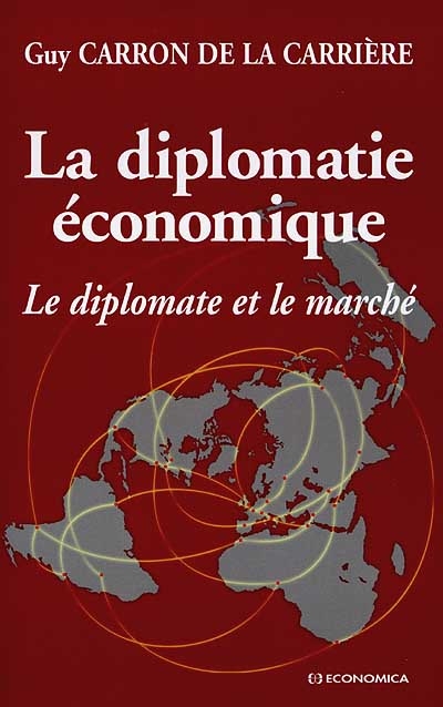 La diplomatie économique : le diplomate et le marché