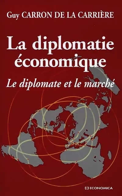 La diplomatie économique : le diplomate et le marché