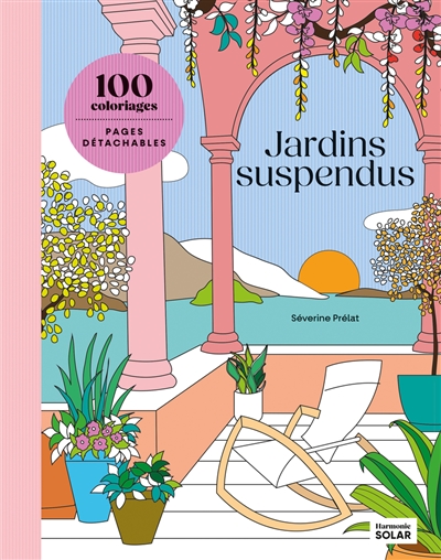 Jardin suspendu : 100 coloriages