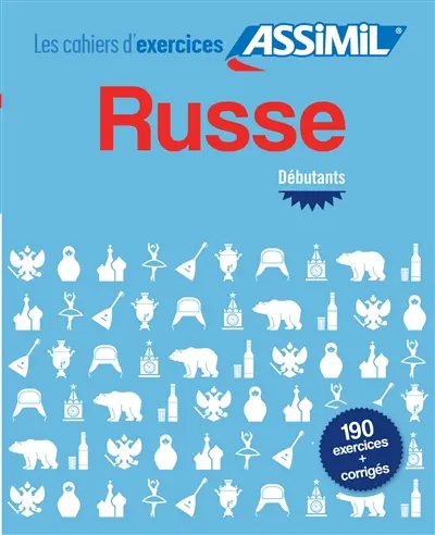 Russe : débutants : 190 exercices + corrigés