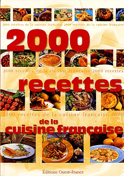 2000 recettes de la cuisine française : 2000 recettes pour l'an 2000