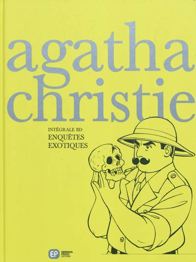 Intégrale Agatha Christie en BD. Vol. 3. Enquêtes exotiques
