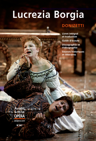 Avant-scène opéra (L'), n° 307. Lucrezia Borgia