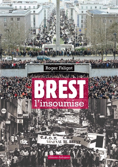 Brest l'insoumise : une biographie de la ville de Brest