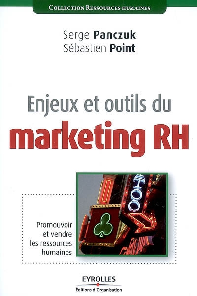 Enjeux et outils du marketing RH : promouvoir et vendre les ressources humaines