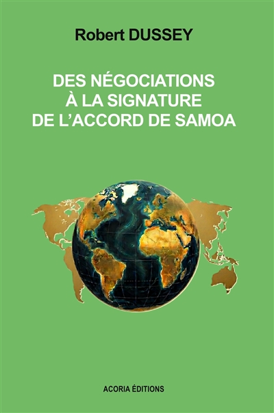 Des négociations à la signature de l'accord de Samoa