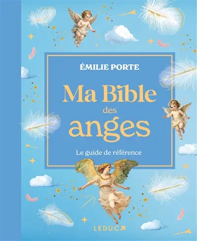 Ma bible des anges : le guide de référence Ma bible des anges : le guide de référence
