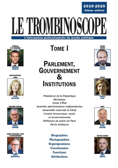 Le trombinoscope : l'information professionnelle du monde politique. Vol. 1. Parlement, gouvernement & institutions 2019-2020