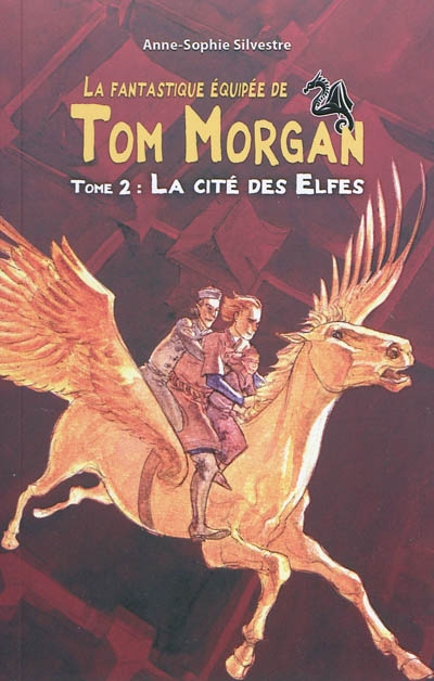 La fantastique équipée de Tom Morgan. Vol. 2. La cité des elfes