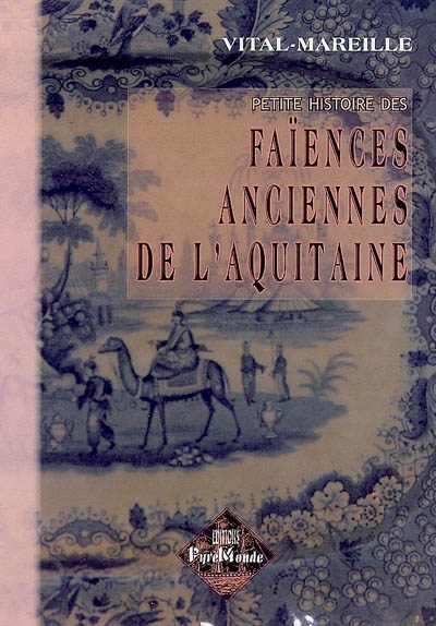 Petite histoire des faïences anciennes de l'Aquitaine