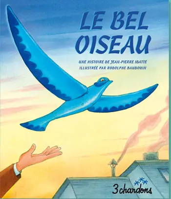 Une histoire. Vol. 6. Le bel oiseau