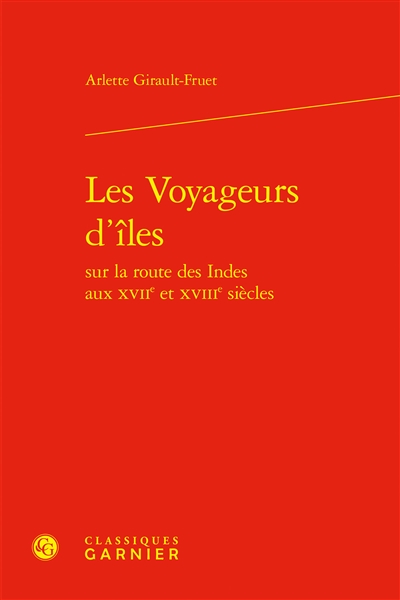 Les voyageurs d'îles : sur la route des Indes aux XVIIe et XVIIIe siècles