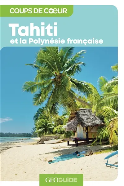 Tahiti et la Polynésie française Tahiti et la Polynésie française