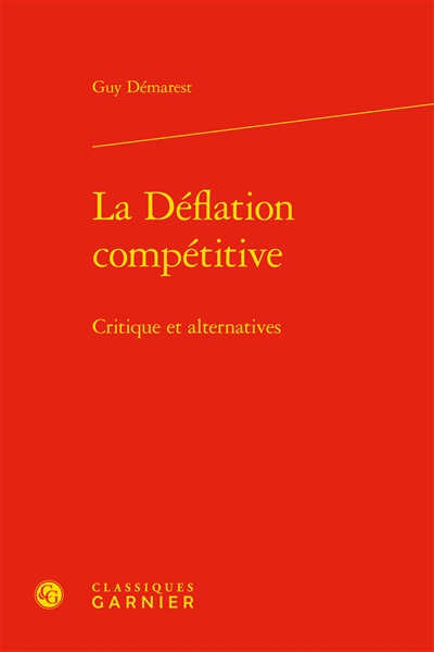 La déflation compétitive : critiques et alternatives