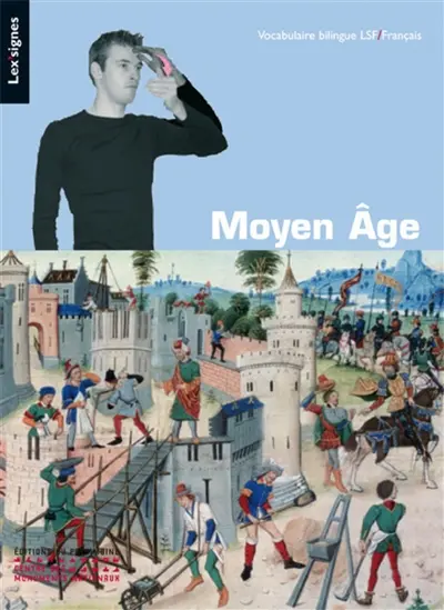 Moyen Age : vocabulaire bilingue LSF-français
