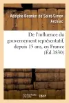 De l'influence du gouvernement représentatif, depuis 15 ans, en France, sur la littérature : et les moeurs