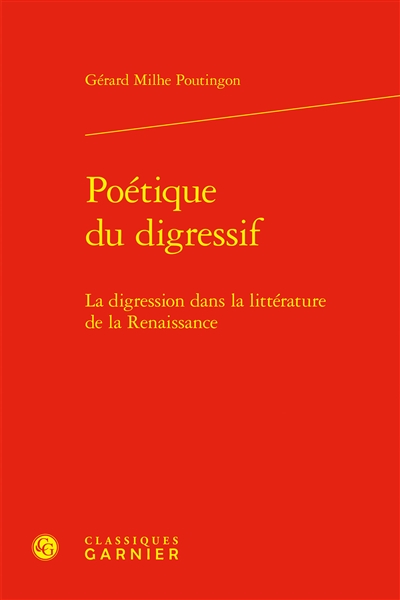 Poétique du digressif : la digression dans la littérature de la Renaissance