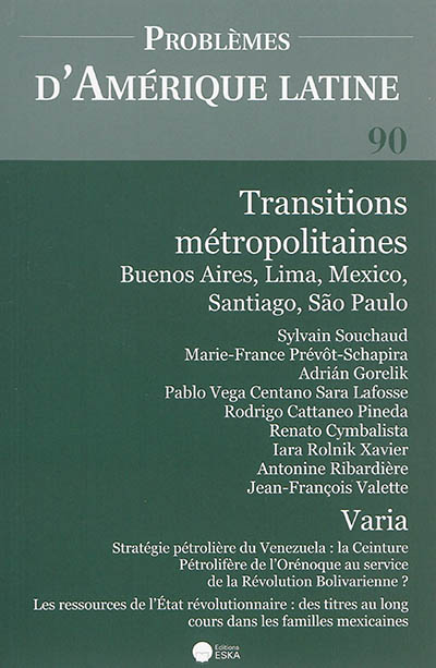 Problèmes d'Amérique latine, n° 90. Transitions métropolitaines : Buenos Aires, Lima, Mexico, Santiago, Sao Paulo