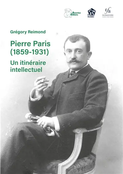 Pierre Paris (1859-1931) : un itinéraire intellectuel