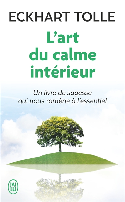 L'art du calme intérieur : à l'écoute de sa nature essentielle