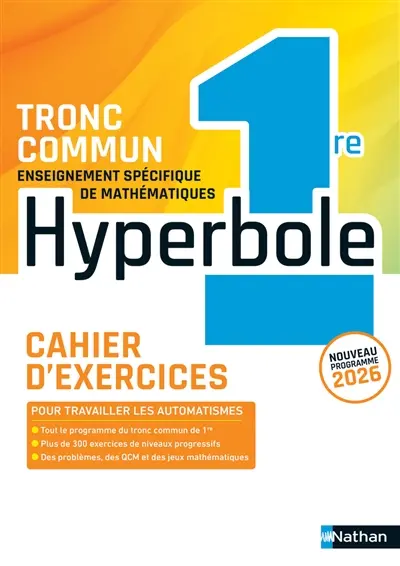 Hyperbole, enseignement spécifique de mathématiques 1re, tronc commun : cahier d'exercices : nouveau programme 2026