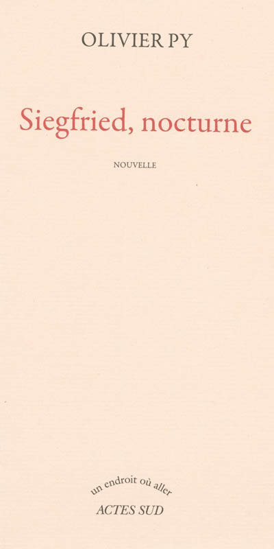Siegfried, nocturne : nouvelle